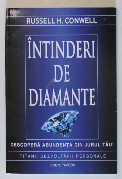 INTINDERI DE DIAMANTE , DESCOPERA ABUNDENTA DIN JURUL TAU de RUSSELL H. CONWELL , 2015