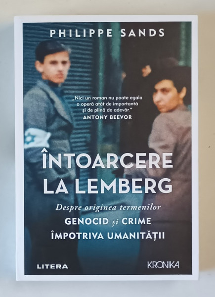 INTOARCERE LA LEMBERG , DESPRE ORIGINEA TERMENILOR GENOCID SI CRIME IMPOTRIVA UMANITATII de PHILIPPE SANDS , 2025