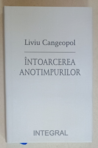 INTOARCEREA ANOTIMPURILOR de LIVIU CANGEOPOL , 2021