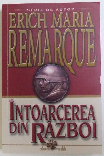 INTOARCEREA DIN RAZBOI de ERICH MARIA REMARQUE , 2013