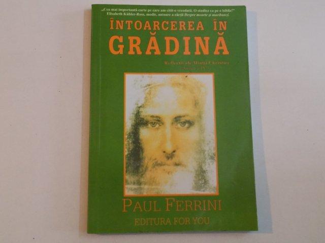 INTOARCEREA IN GRADINA, REFLECTII ALE MINTII CHRISTICE de PAUL FERRINI  , PARTEA A IV A2003