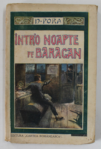 INTR-O NOAPTE PE BARAGAN, NUVELE de N. PORA, EDITIA A II-A , 1925