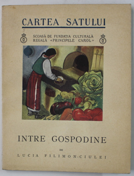 INTRE GOSPODINE de LUCIA FILIMON - CIULEI , cu desene de A. JIQUIDI , 1934