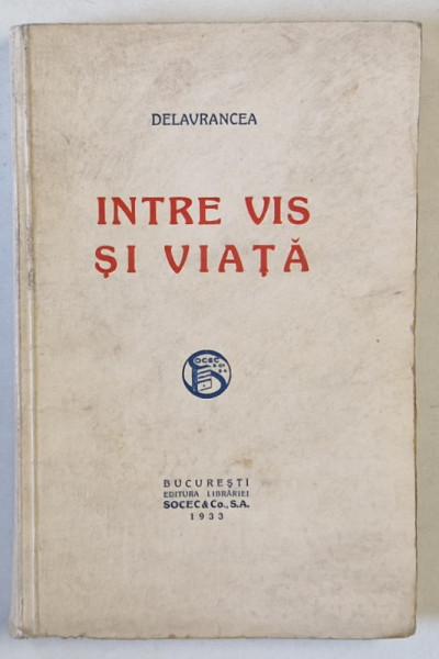 INTRE VIS SI VIATA de DELAVRANCEA , 1933