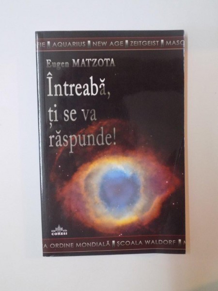 INTREABA, TI SE VA RASPUNDE! de EUGEN MATZOTA  2011