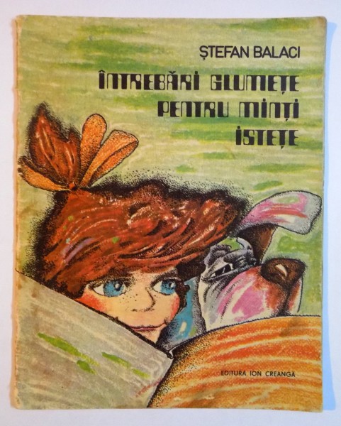 INTREBARI GLUMETE PENTRU MINTI ISTETE de STEFAN BALACI , 1979