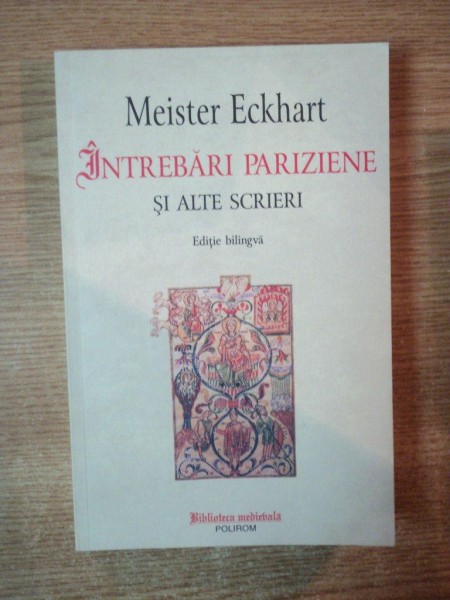 INTREBARI PARIZIENE SI ALTE SCRIERI de MEISTER ECKHART , 2013