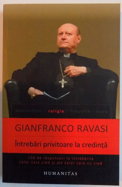 INTREBARI PRIVITOARE LA CREDINTA de GIANFRANCO RAVASI , 2011