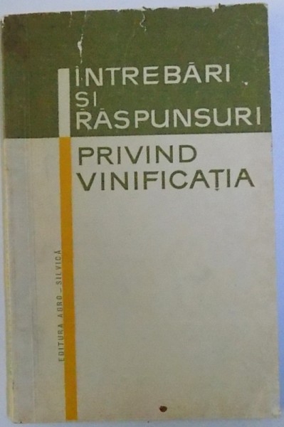 INTREBARI SI RASPUNSURI PRIVIND VINIFICATIA de M. MACICI , 1966