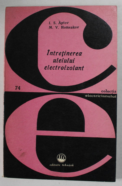 INTRETINEREA ULEIULUI ELECTROIZOLANT de I.S APTOV si M. V. HOMEAKOV , 1973