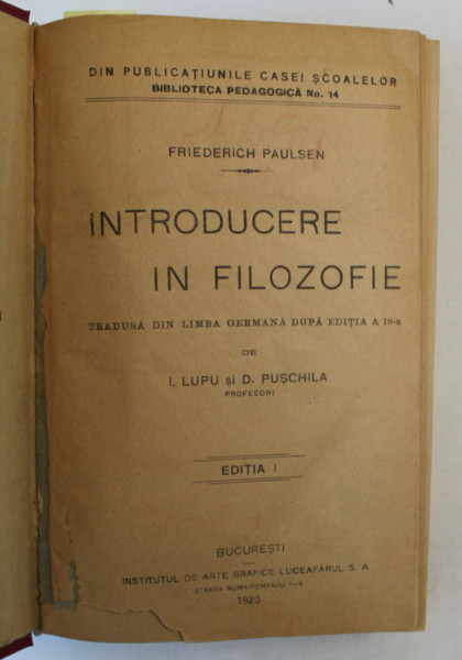 INTRODUCERE IN FILOZOFIE de F. PAULSEN / INTRODUCERE IN METAFIZICA de ION PETROVICI , COLEGAT DE DOUA CARTI , 1920 - 1924