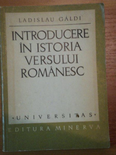 INTRODUCERE IN ISTORIA VERSULUI ROMANESC de LADISLAU GALDI, 1971