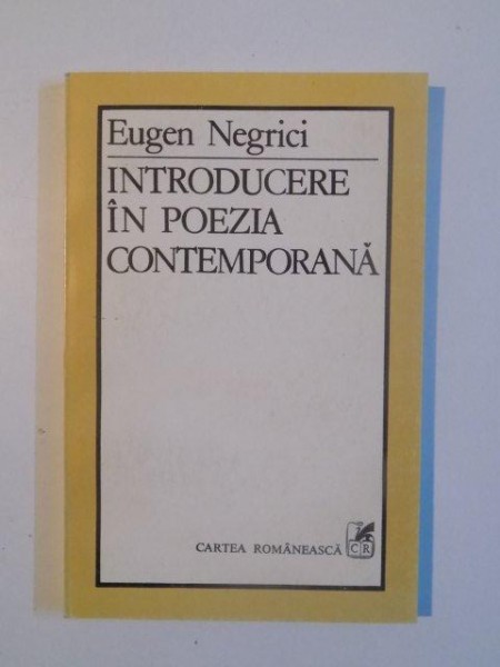 INTRODUCERE IN POEZIA CONTEMPORANA de EUGEN NEGRICI , 1985