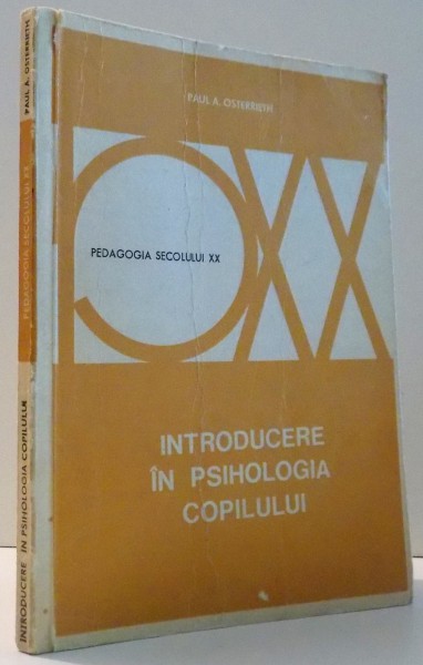 INTRODUCERE IN PSIHOLOGIA COPILULUI de PAUL A. OSTERRIETH , 1976