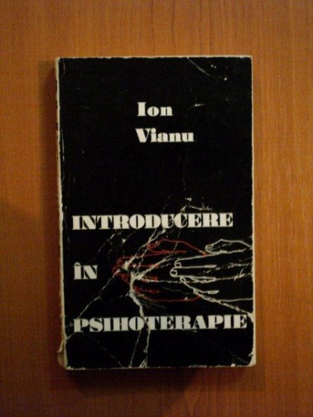 INTRODUCERE IN PSIHOTERAPIE de ION VIANU  1975