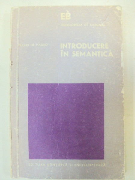 INTRODUCERE IN SEMANTICA-TULLIO DE MAURO  BUCURESTI 1978