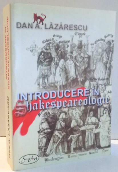 INTRODUCERE IN SHAKESPEAREOLOGIE de DANA A. LAZARESCU, EDITIA A II-A , 2008