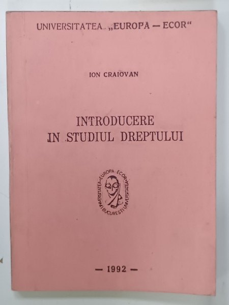 INTRODUCERE IN STUDIUL DREPTULUI de ION CRAIOVAN , 1992 , DEDICATIE *