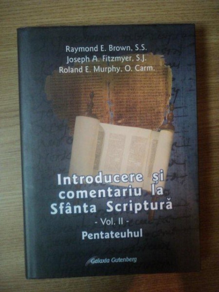 INTRODUCERE SI COMENTARIU LA SFANTA SCRIPTURA VOL II PENTATEUHUL tradusa de P. DUMITRU GROSAN , 2007