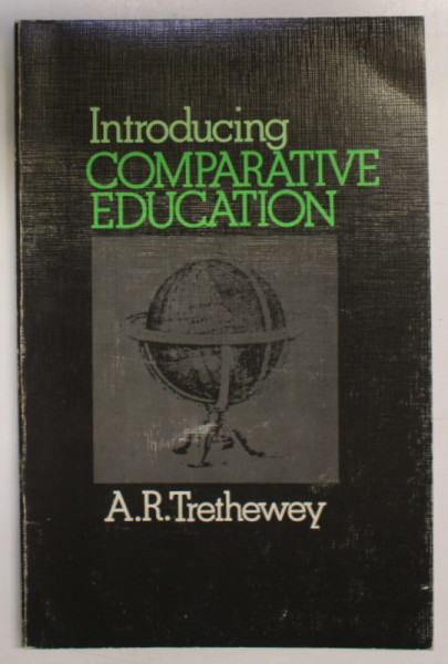 INTRODUCING COMPARATIVE EDUCATION by A.R. TRETHEWEY , 1976