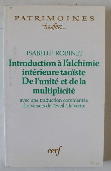 INTRODUCTION A L ' ALCHIMIE INTERIEURE TAOISTE DE L ' UNITE ET DE LA MULTIPLICITE par ISABELLE ROBINET , 1995