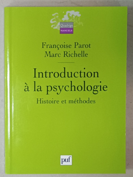 INTRODUCTION A LA PSYCHOLOGIE , HISTOIRE ET METHODES par FRANCOISE PAROT et  MARC RICHELLE , 1992