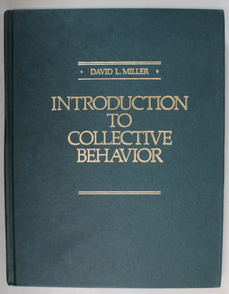 INTRODUCTION TO COLLECTIVE BEHAVIOR by DAVID L. MILLER , 1985