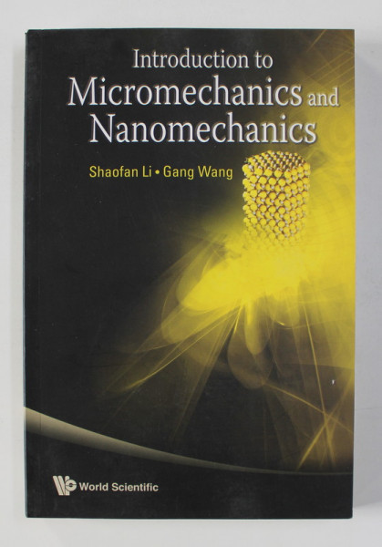 INTRODUCTION TO MICROMECHANICS AND NANOMECHANICS by SHAOFAN LI and GANG WANG , 2008