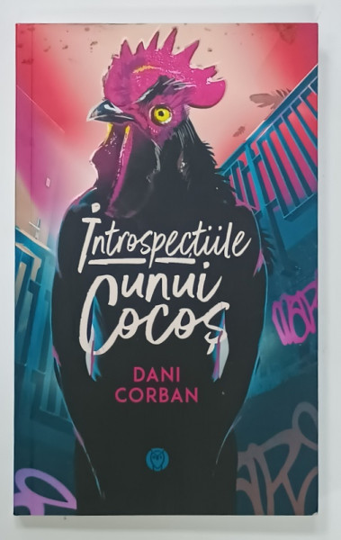 INTROSPECTIILE UNUI COCOS de DANI CORBAN , 2017 , DEDICATIE *