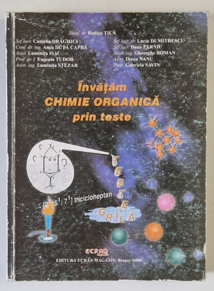 INVATAM CHIMIE ORGANICA PRIN TESTE de RODICA TICA ...GABRIELA SAVIN , 1999