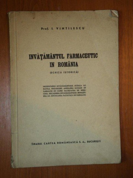 INVATAMANTUL FARMACEUTIC IN ROMANIA- SCHITA ISTORICA de PROF I. VINTILESCU