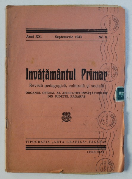 INVATAMANTUL PRIMAR - REVISTA PEDAGOGICA , CULTURALA SI SOCIALA  , ORGANUL OFICIAL AL ASOCIATIEI INVATATORILOR DIN JUD . FAGARAS , ANUL XX , No. 9  , SEPTEMVRIE  , 1943