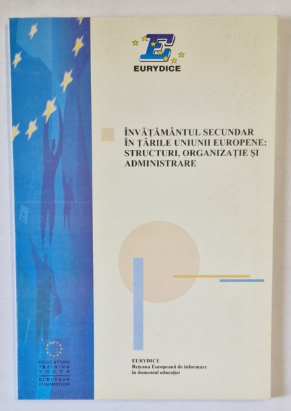 INVATAMANTUL SECUNDAR IN TARILE UNIUNII EUROPENE : STRCUTURI , ORGANIZATIE SI ADMINISTRARE , 1997