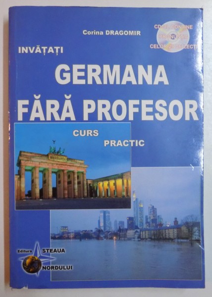 INVATATI GERMANA FARA PROFESOR , CURS PRACTIC de CORINA DRAGOMIR , 2005, LIPSA CD