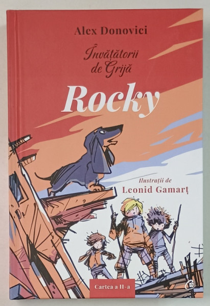 INVATATORII DE GRIJA : ROCKY de ALEX DONOVICI , ilustratii de LEONID GAMART , 2023