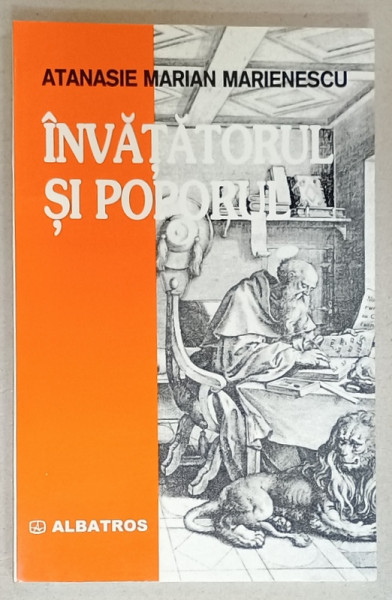 INVATATORUL SI POPORUL de ATANASIE MARIAN MARIENESCU , 2001