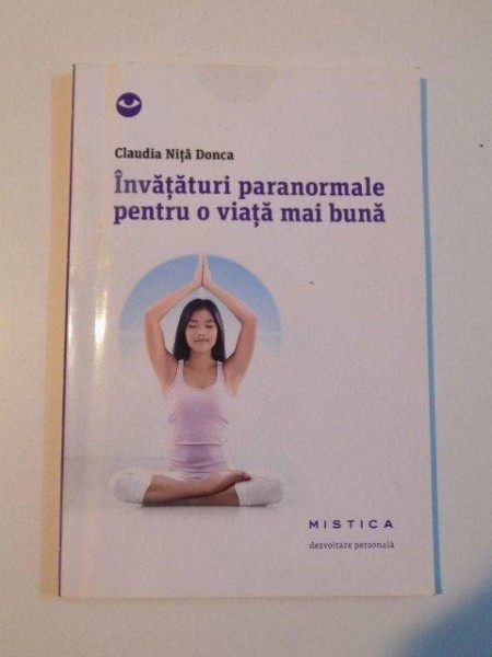 INVATATURI PARANORMALE PENTRU O VIATA MAI BUNA de CLAUDIA NITA DONCA , 2012