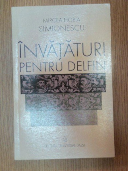 INVATATURI PENTRU DELFIN de MIRCEA HORIA SIMIONESCU , 2003