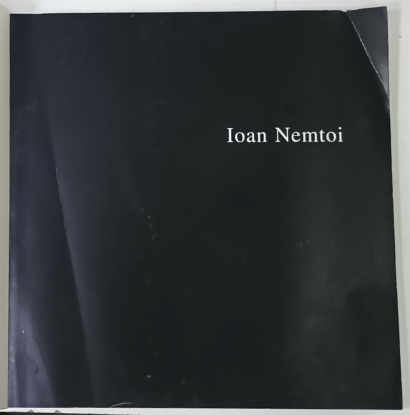 IOAN NEMTOI , ALBUM DE ARTA , COPERTE REFACUTE , editor SIMONA NASTAC , 2004