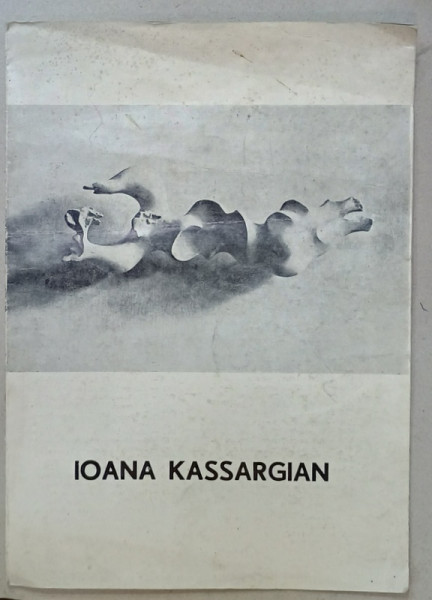 IOANA  KASSARGIAN , SCULPTURA , CATALOG DE EXPOZITIE , 1973