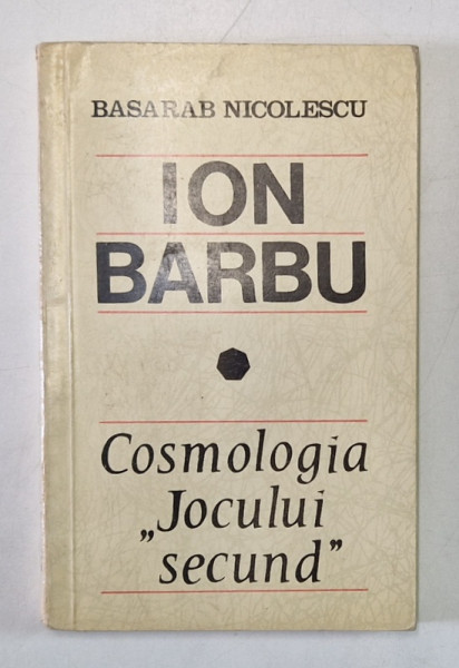 ION BARBU, COSMOLOGIA ,,JOCULUI SECUND" de BASARAB NICOLESCU , 1968