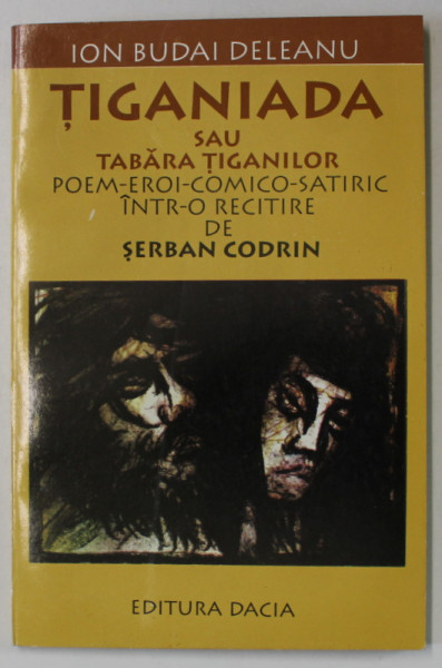 ION BUDAI DELEANU  - TIGANIADA SAU TABARA TIGANILOR , POEM - EROI - COMICO - SATIRIC INTR- O RECITIRE de SERBAN CODRIN , 1994