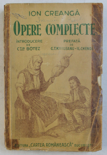 ION CREANGA  - OPERE COMPLECTE , introducere de CONSTANTIN BOTEZ , EDITIE INTERBELICA * PREZINTA INSEMNARI