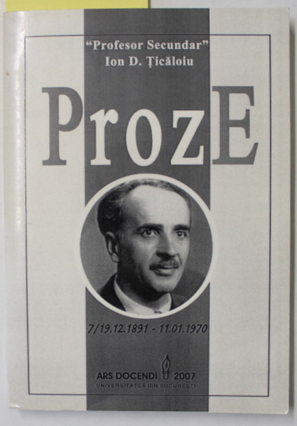 ION D. TICALOIU , PROZE , 1891 -1970 , APARUTA 2007