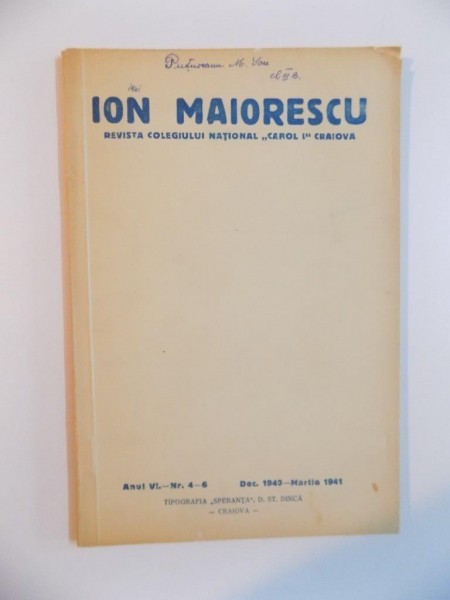 ION MAIORESCU , REVISTA COLEGIULUI NATIONAL CAROL I CRAIOVA , ANUL VI , NR. 4-6 , DECEMBRIE ( 1940 ) - MARTIE , 1941