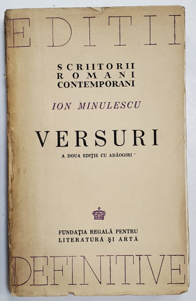 ION  MINULESCU , VERSURI ,  A DOUA EDITIE  DEFINITIVA CU ADAOGIRI , 1943 , EXEMPLAR NUMEROTAT *