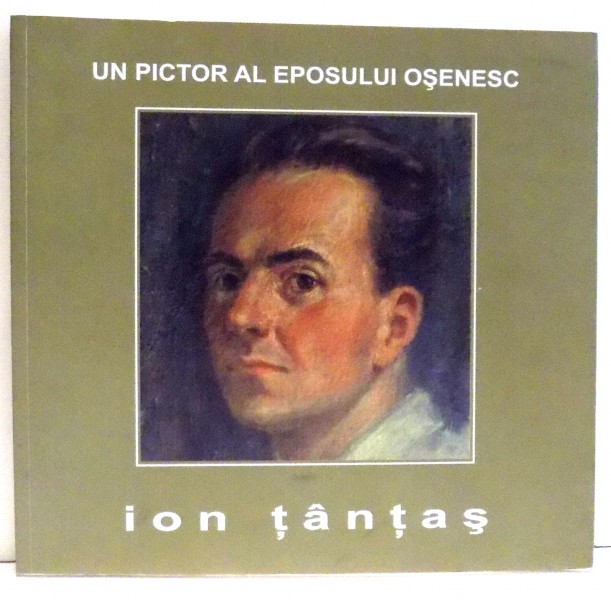 ION TANTAS UN PICTOR AL EPOSULUI OSENESC de REMUS VARNAV , 2008