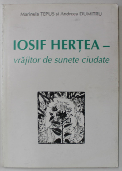 IOSIF HERTEA - VRAJITOR DE SUNETE CIUDATE de MARINELA TEPUS si ANDREEA DUMITRU , 2004