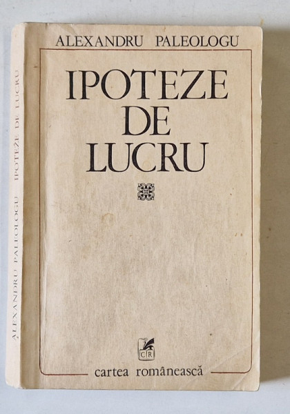 IPOTEZE DE LUCRU- ALEXANDRU PALEOLOGU