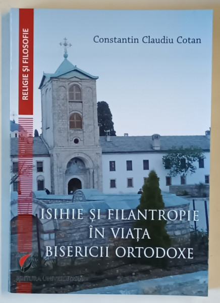 ISIHIE SI FILANTROPIE IN VIATA BISERICII ORTODOXE de CONSTANTIN CLAUDIU COTAN , 2023